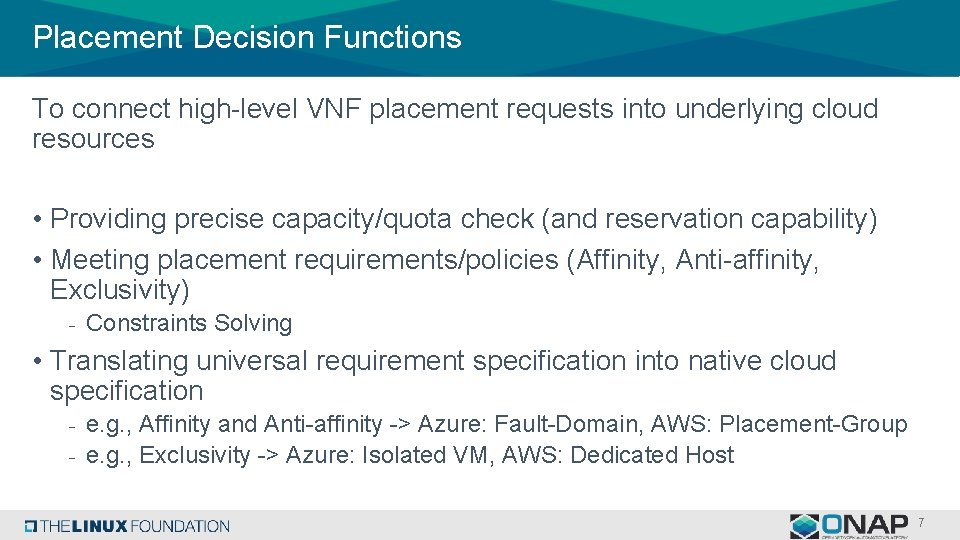 Placement Decision Functions To connect high-level VNF placement requests into underlying cloud resources •