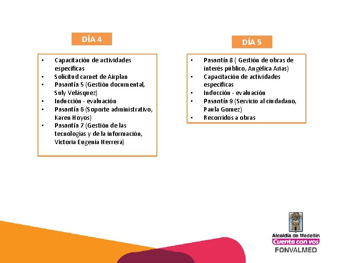 DÍA 4 • • • Capacitación de actividades especificas Solicitud carnet de Airplan Pasantía