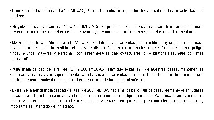  • Buena calidad de aire (de 0 a 50 IMECAS): Con esta medición