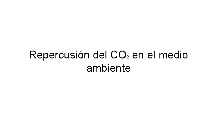 Repercusión del CO en el medio ambiente 2 