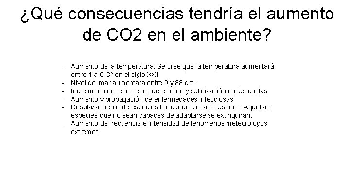 ¿Qué consecuencias tendría el aumento de CO 2 en el ambiente? - Aumento de