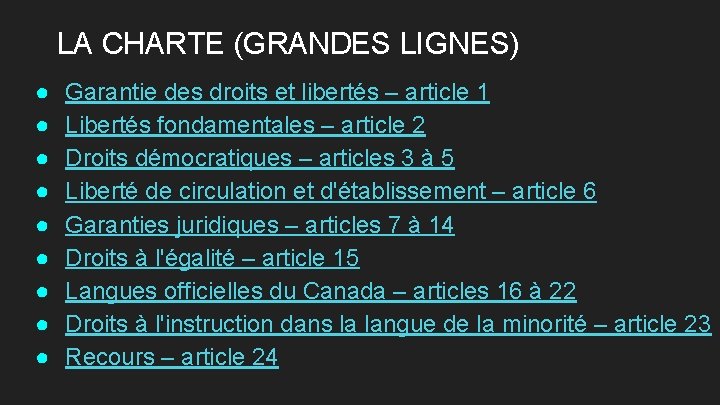 LA CHARTE (GRANDES LIGNES) ● ● ● ● ● Garantie des droits et libertés