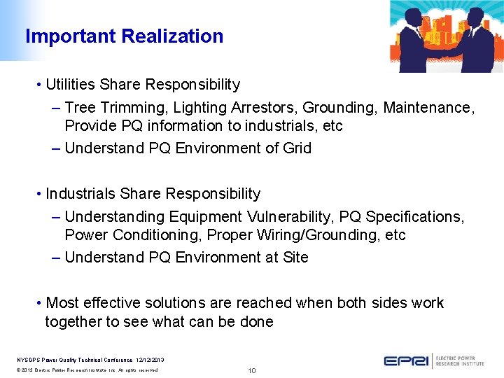 Important Realization • Utilities Share Responsibility – Tree Trimming, Lighting Arrestors, Grounding, Maintenance, Provide