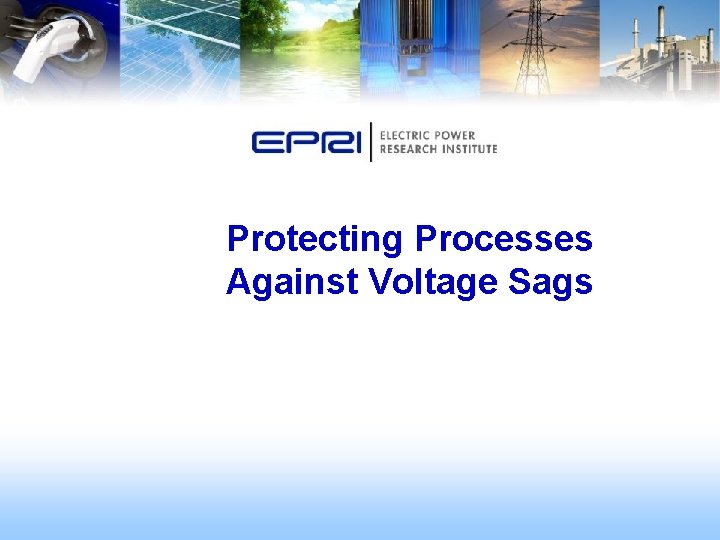 Protecting Processes Against Voltage Sags 