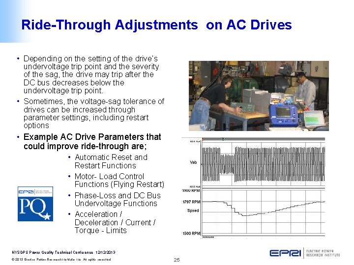 Ride-Through Adjustments on AC Drives • Depending on the setting of the drive’s undervoltage