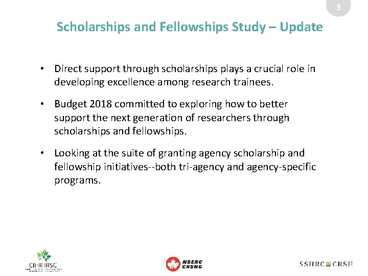 3 Scholarships and Fellowships Study – Update • Direct support through scholarships plays a