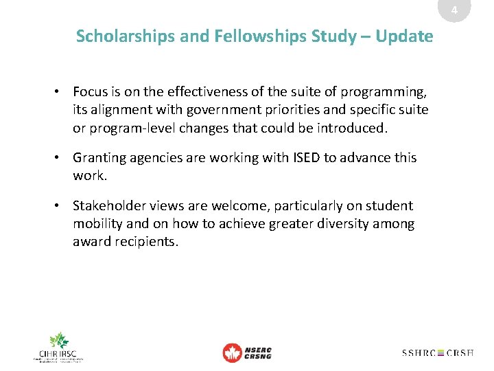 4 Scholarships and Fellowships Study – Update • Focus is on the effectiveness of