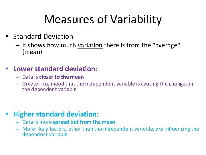 Measures of Variability • Standard Deviation – It shows how much variation there is