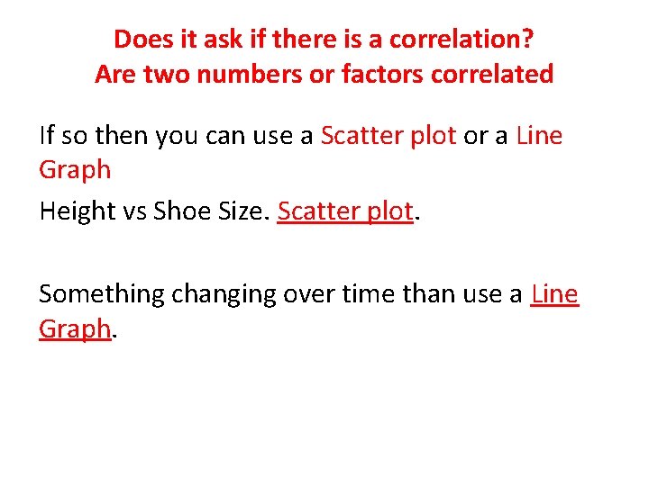 Does it ask if there is a correlation? Are two numbers or factors correlated