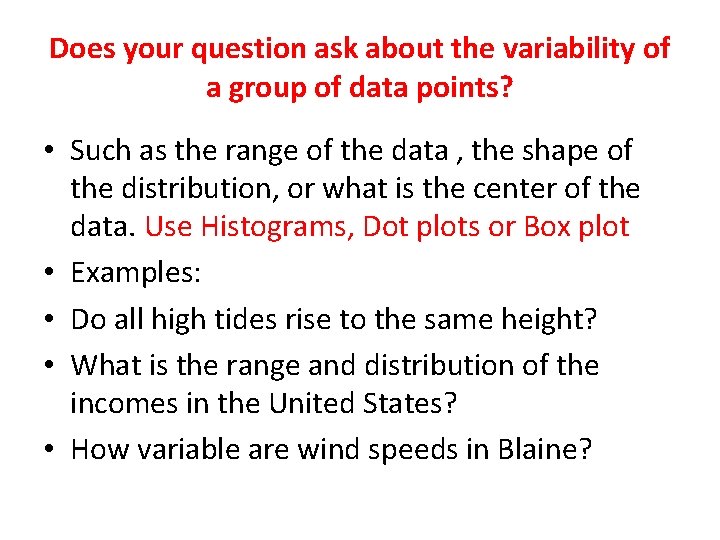 Does your question ask about the variability of a group of data points? •