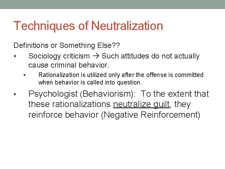 Techniques of Neutralization Definitions or Something Else? ? ▪ Sociology criticism Such attitudes do