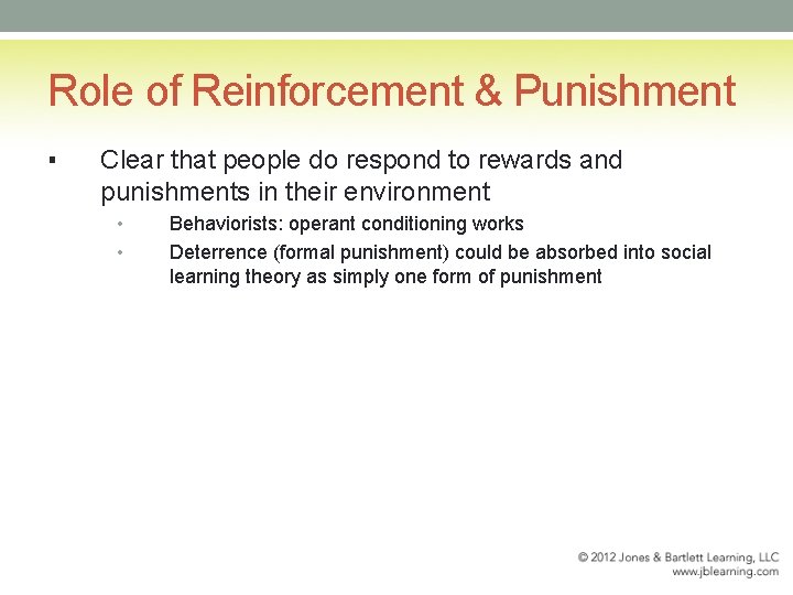 Role of Reinforcement & Punishment ▪ Clear that people do respond to rewards and