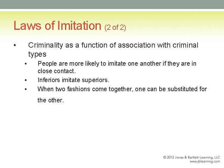 Laws of Imitation (2 of 2) ▪ Criminality as a function of association with