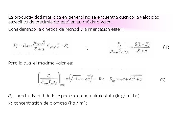 La productividad más alta en general no se encuentra cuando la velocidad específica de