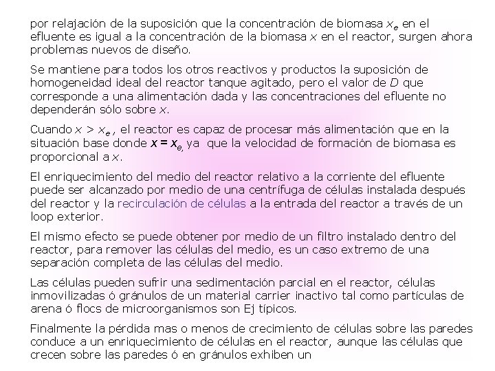 por relajación de la suposición que la concentración de biomasa xe en el efluente