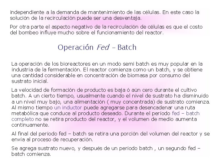 independiente a la demanda de mantenimiento de las células. En este caso la solución