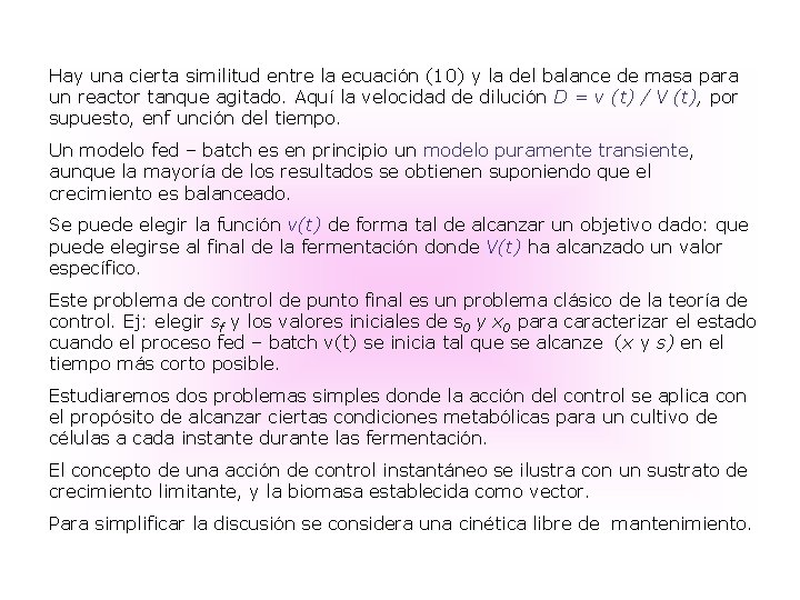 Hay una cierta similitud entre la ecuación (10) y la del balance de masa