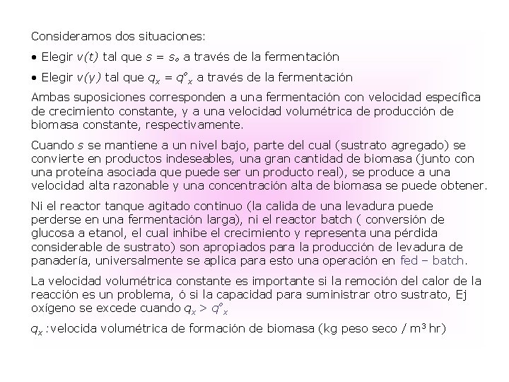 Consideramos dos situaciones: • Elegir v(t) tal que s = sº a través de