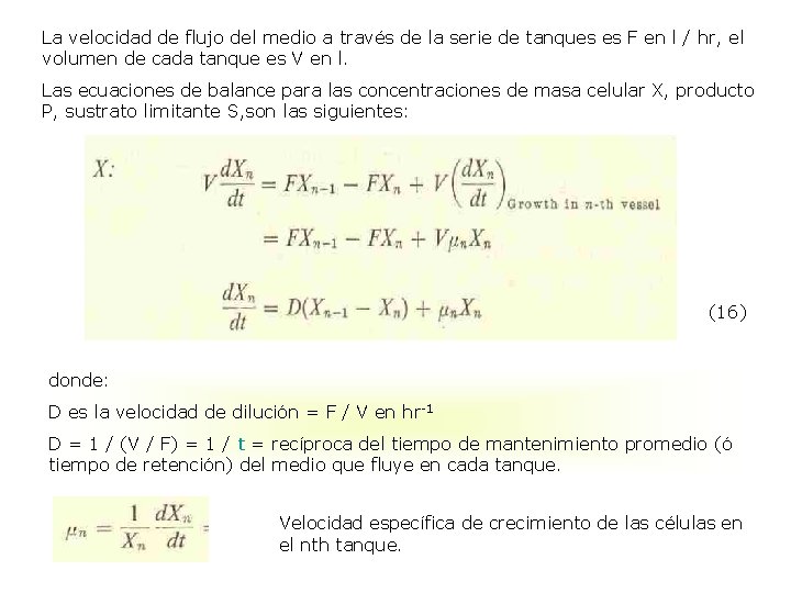 La velocidad de flujo del medio a través de la serie de tanques es