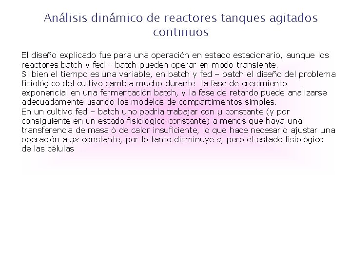 Análisis dinámico de reactores tanques agitados continuos El diseño explicado fue para una operación Análisis dinámico de reactores tanques agitados continuos El diseño explicado fue para una operación