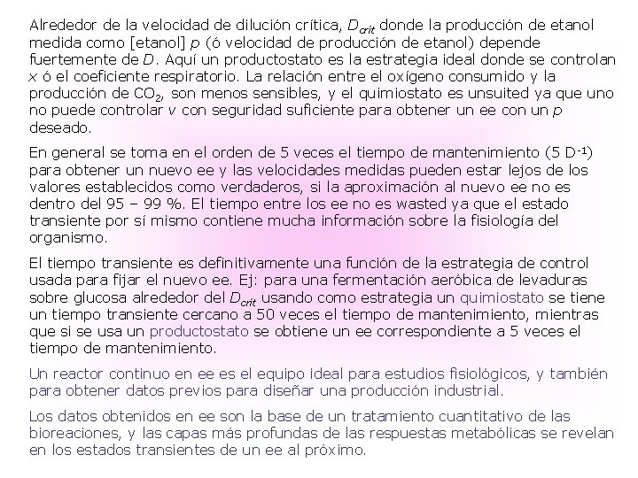 Alrededor de la velocidad de dilución crítica, Dcrít donde la producción de etanol medida Alrededor de la velocidad de dilución crítica, Dcrít donde la producción de etanol medida