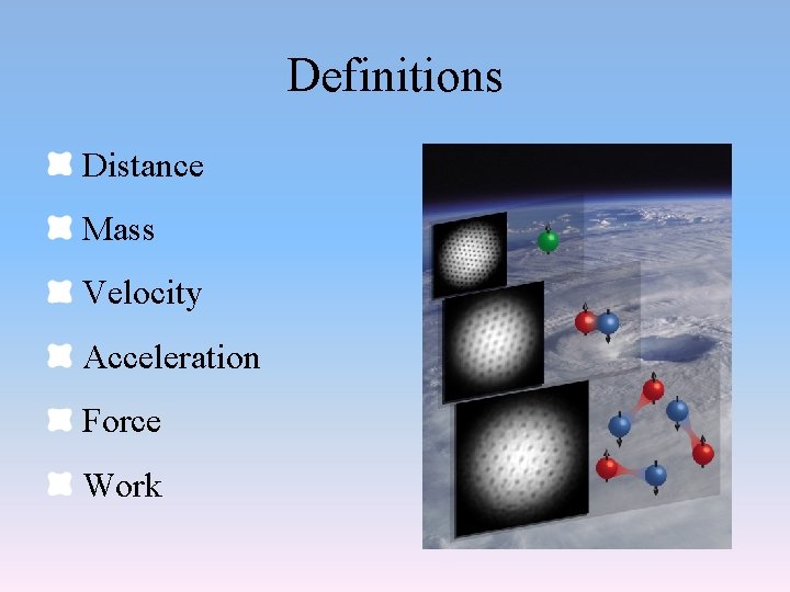 Definitions Distance Mass Velocity Acceleration Force Work 