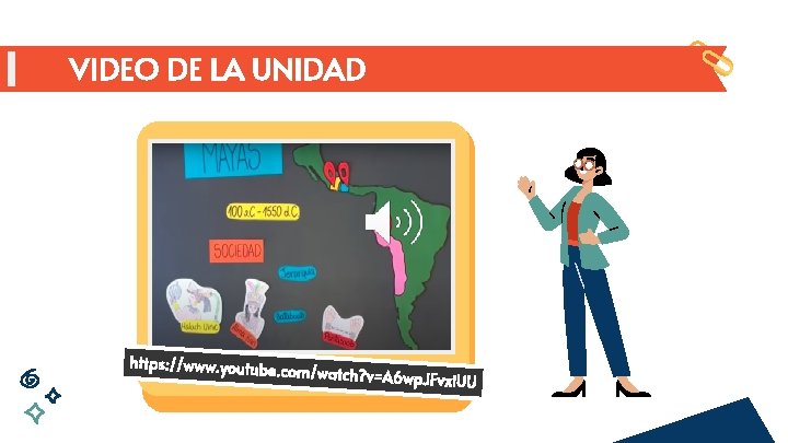 VIDEO DE LA UNIDAD https: //www. youtub e. com/watch? v=A 6 wp. JFvxi. UU