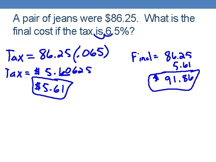 A pair of jeans were $86. 25. What is the final cost if the