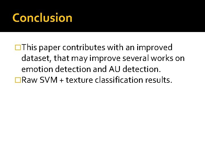 Conclusion �This paper contributes with an improved dataset, that may improve several works on