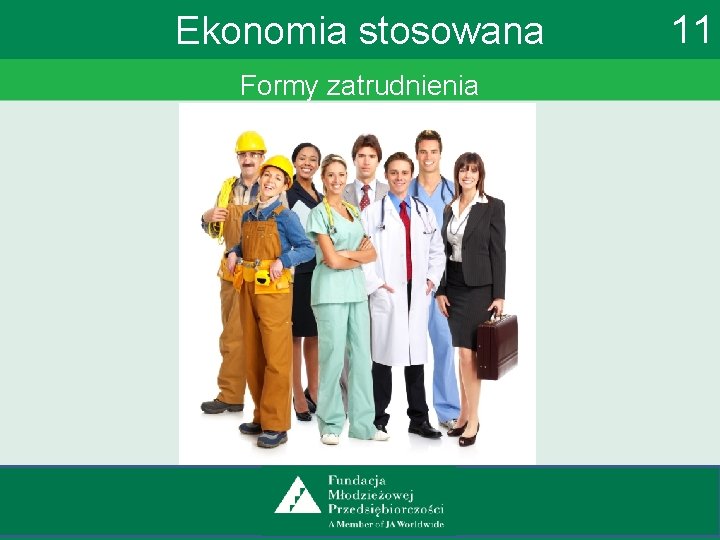 Ekonomia stosowana Formy zatrudnienia 11 