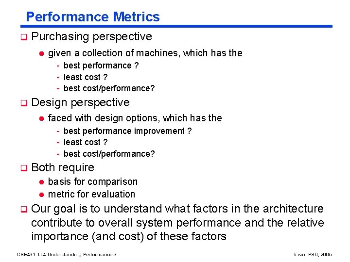 Performance Metrics q Purchasing perspective l given a collection of machines, which has the