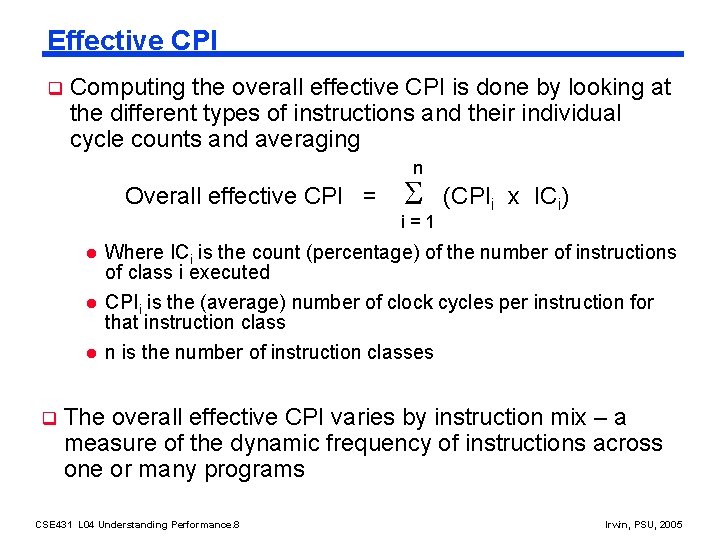 Effective CPI q Computing the overall effective CPI is done by looking at the