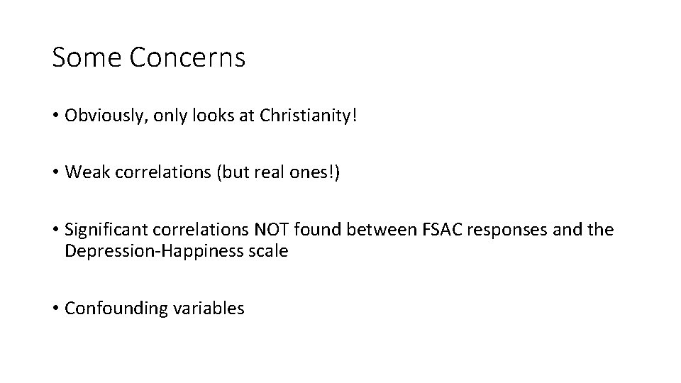 Some Concerns • Obviously, only looks at Christianity! • Weak correlations (but real ones!)