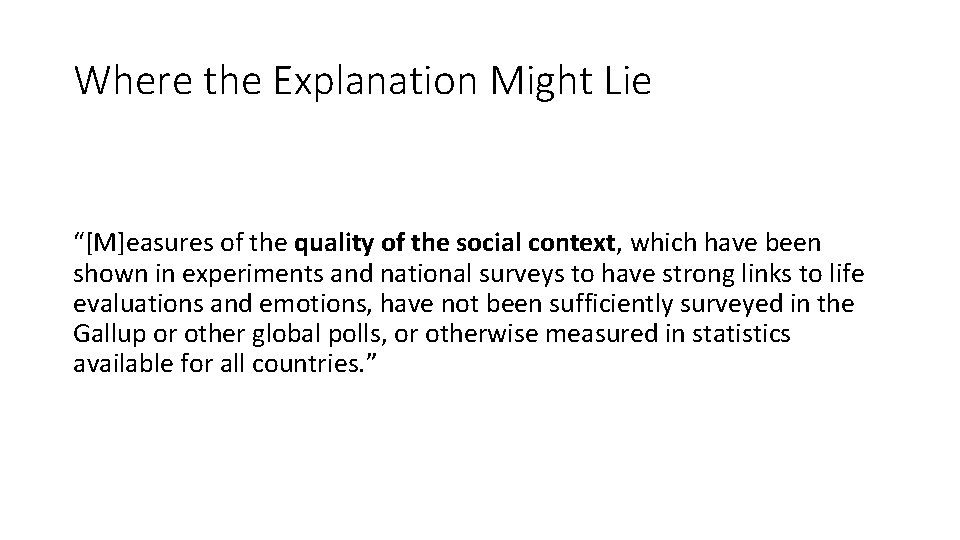 Where the Explanation Might Lie “[M]easures of the quality of the social context, which