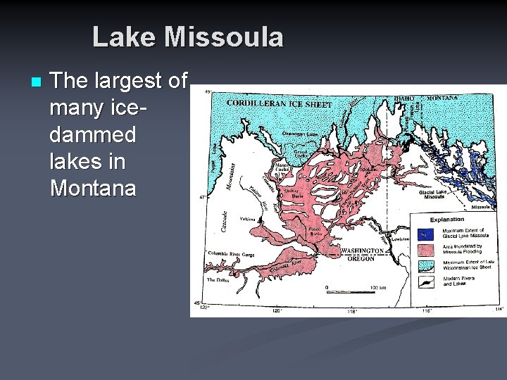 Lake Missoula n The largest of many icedammed lakes in Montana 