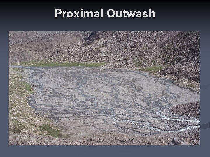 Proximal Outwash 