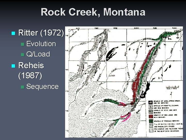 Rock Creek, Montana n Ritter (1972) Evolution n Q/Load n n Reheis (1987) n