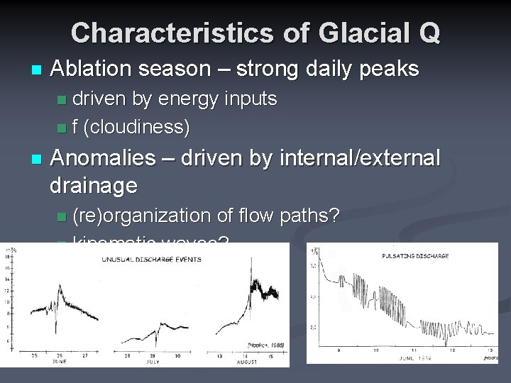 Characteristics of Glacial Q n Ablation season – strong daily peaks driven by energy