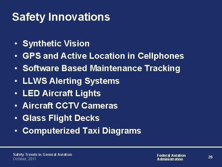 Safety Innovations • • Synthetic Vision GPS and Active Location in Cellphones Software Based