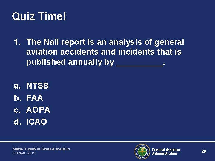 Quiz Time! 1. The Nall report is an analysis of general aviation accidents and Quiz Time! 1. The Nall report is an analysis of general aviation accidents and
