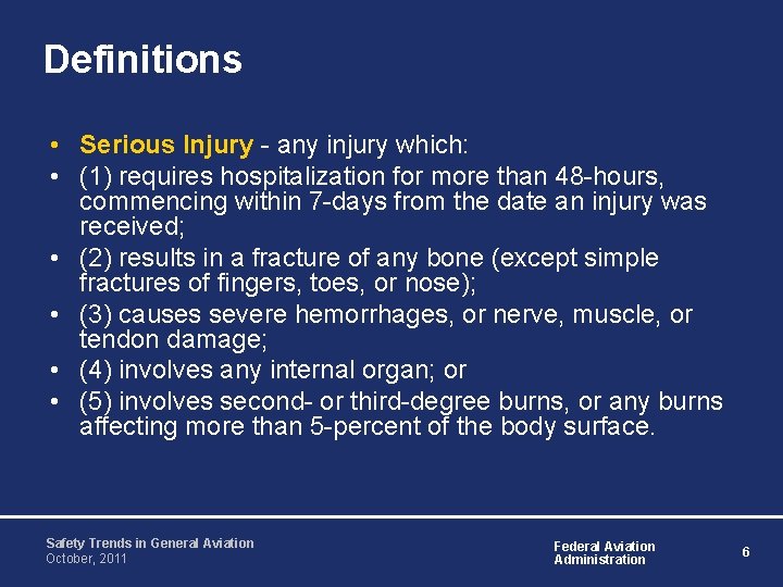 Definitions • Serious Injury - any injury which: • (1) requires hospitalization for more