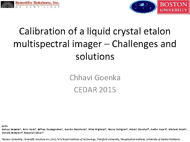 Calibration of a liquid crystal etalon multispectral imager – Challenges and solutions Chhavi Goenka