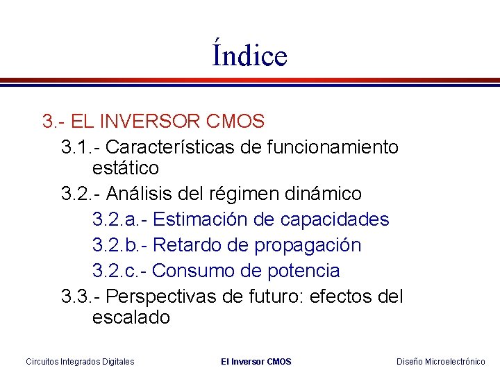 Índice 3. - EL INVERSOR CMOS 3. 1. - Características de funcionamiento estático 3.