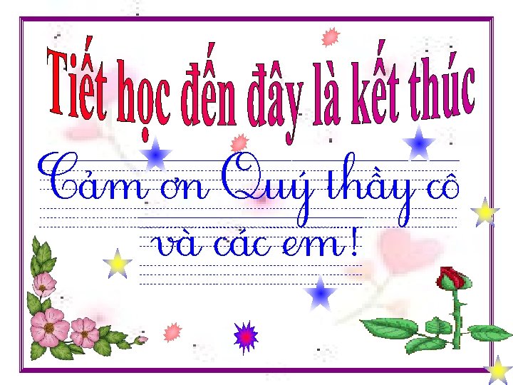 Cảm ơn Quý thầy cô và các em! 