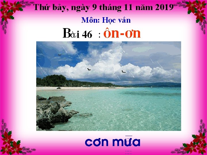 Thứ bảy, ngày 9 tháng 11 năm 2019 Môn: Häc vÇn Bài 46 :