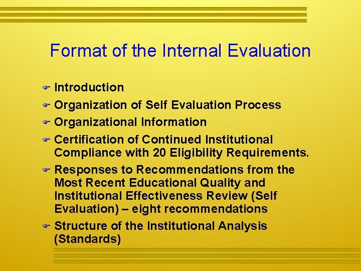 Format of the Internal Evaluation Introduction Organization of Self Evaluation Process Organizational Information Certification