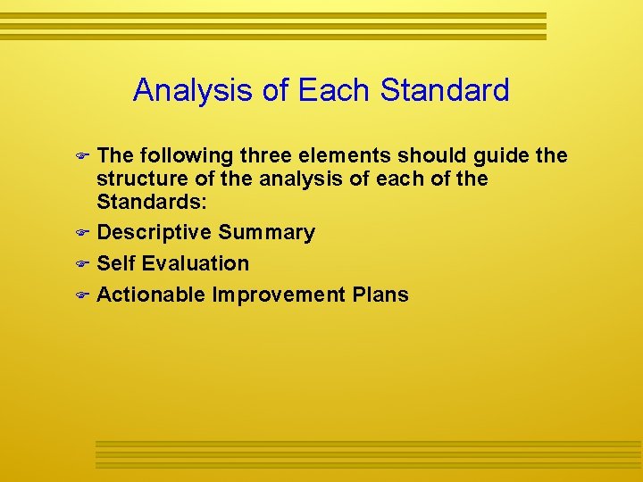 Analysis of Each Standard The following three elements should guide the structure of the