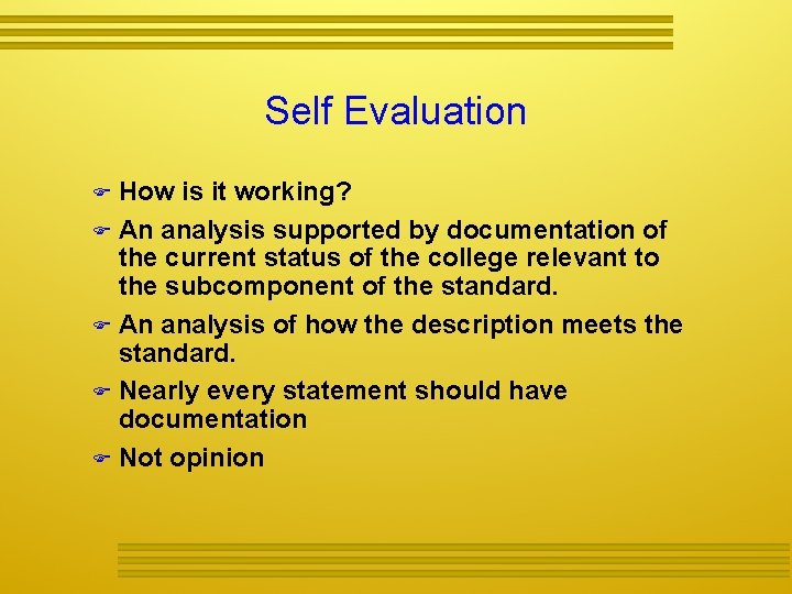 Self Evaluation How is it working? An analysis supported by documentation of the current