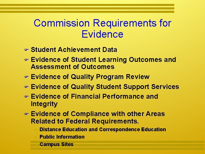 Commission Requirements for Evidence Student Achievement Data Evidence of Student Learning Outcomes and Assessment