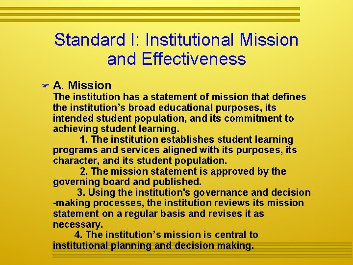 Standard I: Institutional Mission and Effectiveness A. Mission The institution has a statement of